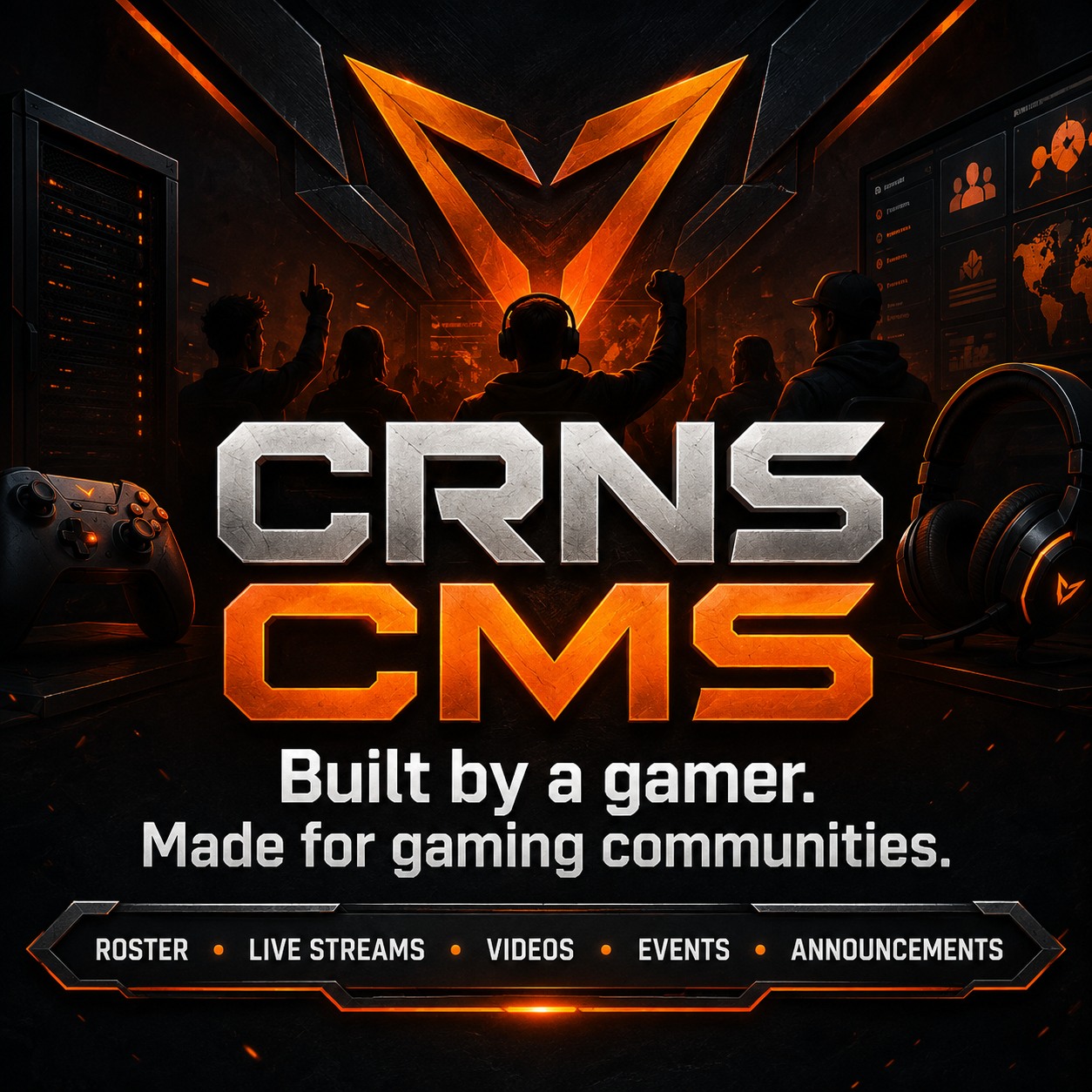 CRNS CMS — Built by a Gamer. Made for Gaming Communities